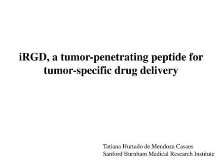 iRGD, a tumor-penetrating peptide for tumor-specific drug delivery