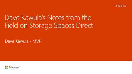 Dave Kawula’s Notes from the Field on Storage Spaces Direct