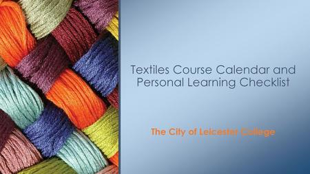 Textiles Course Calendar and Personal Learning Checklist