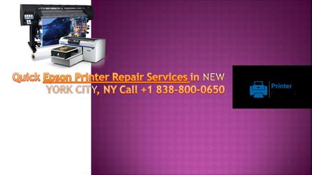 Quick Epson Printer Repair Services in NYC, NY Call +1 838-800-0650