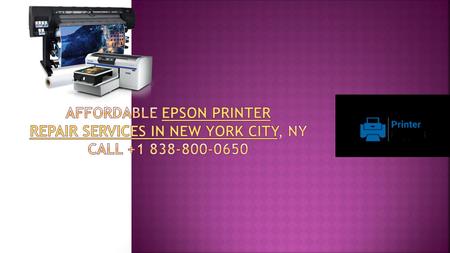 Affordable Epson Printer Repair Services in New York City, NY Call +1 838-800-0650