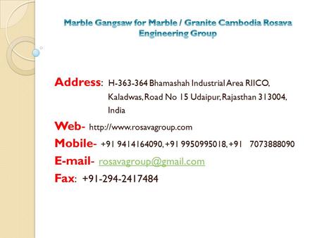 Address : H Bhamashah Industrial Area RIICO, Kaladwas, Road No 15 Udaipur, Rajasthan , India Web-  Mobile- +91.