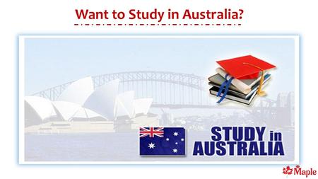 Want to Study in Australia?
