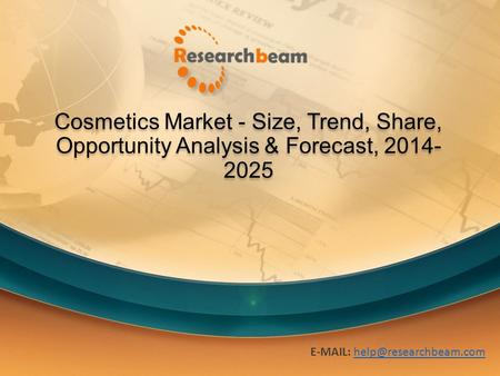 Cosmetics Market - Size, Trend, Share, Opportunity Analysis & Forecast,