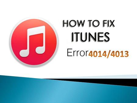 How to fix iTunes Error 4014/4013