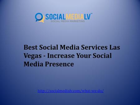 Best Social Media Services Las Vegas - Increase Your Social Media Presence