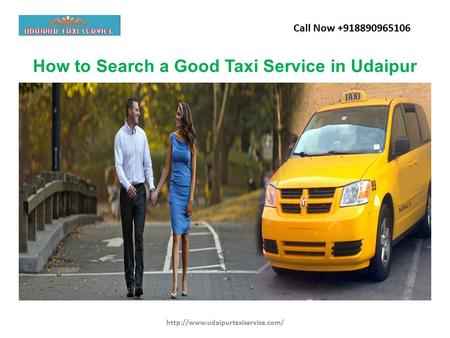 Call Now How to Search a Good Taxi Service in Udaipur.