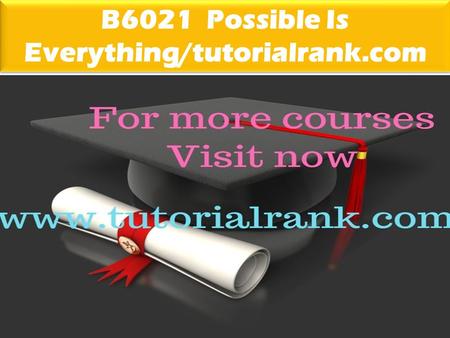 B6021 Possible Is Everything/tutorialrank.com