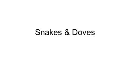 Snakes & Doves.