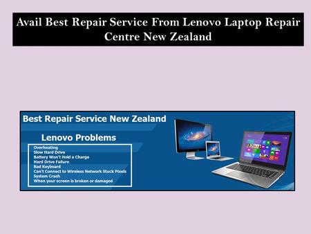 Avail Best Repair Service From Lenovo Laptop Repair Centre New Zealand.