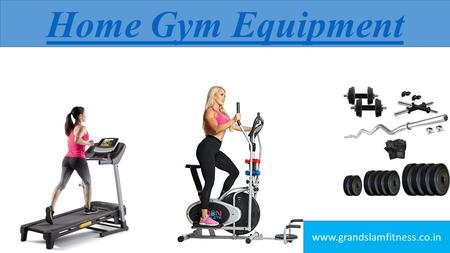 Home Gym Equipment  Grand Slam Fitness Offers Best Quality of Home Gym Equipment. We have large collection of Home fitness.