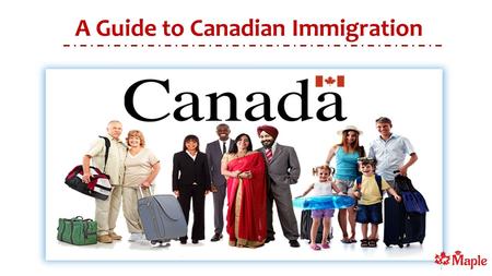 A Guide to Canadian Immigration
