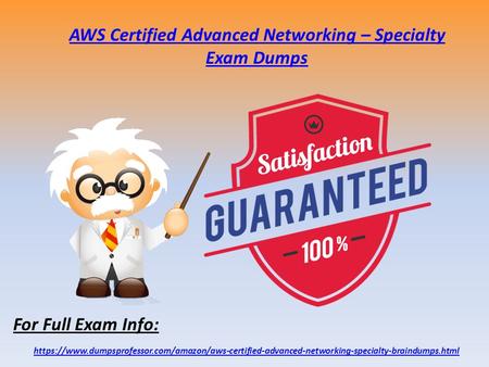 AWS Certified Advanced Networking – Specialty Exam Dumps For Full Exam Info: https://www.dumpsprofessor.com/amazon/aws-certified-advanced-networking-specialty-braindumps.html.