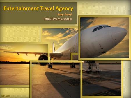 Entertainment Travel Agency. Tour Travel Services offered by ENTERTRAVEL ENTERTRAVEL handles the Entertainment & Corporate travel requirements and bookings.