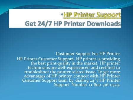 Customer Support For HP Printer HP Printer Customer Support- HP printer is providing the best print quality in the market. HP printer technicians are well-experienced.