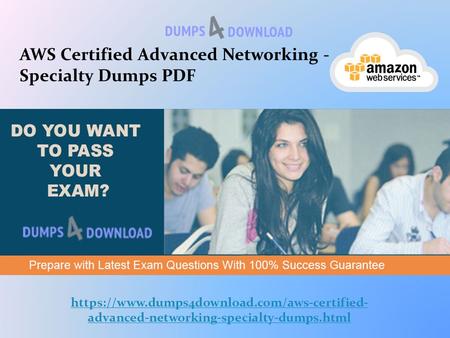 AWS Certified Advanced Networking - Specialty Dumps PDF https://www.dumps4download.com/aws-certified- advanced-networking-specialty-dumps.html.