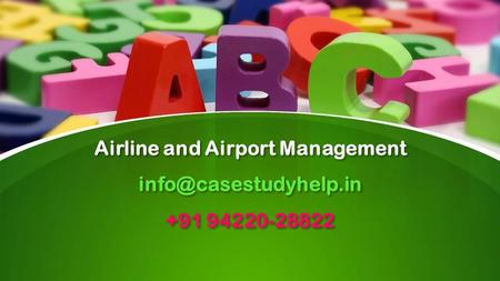 This presentation uses a free template provided by FPPT.com  Airline and Airport Management +91.