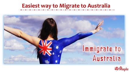 Easiest way to Migrate to Australia
