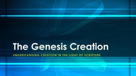 Understanding Creation in the Light of Scripture