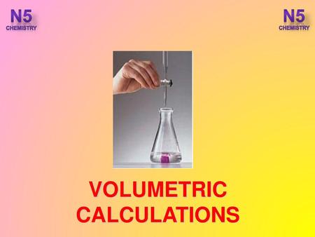 VOLUMETRIC CALCULATIONS