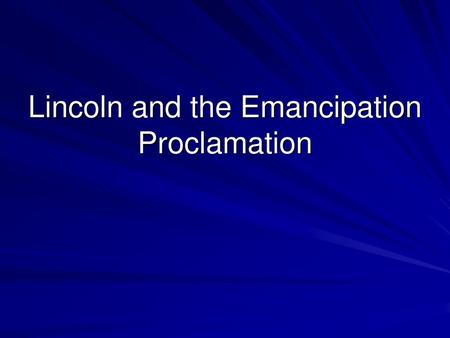 Lincoln and the Emancipation Proclamation