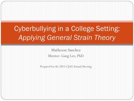 Cyberbullying in a College Setting: Applying General Strain Theory