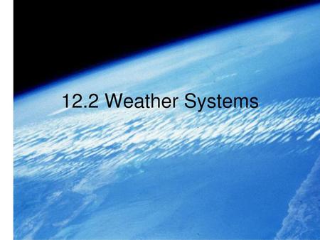 12.2 Weather Systems.