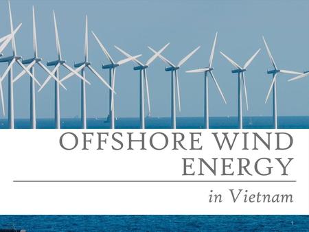 OFFSHORE WIND ENERGY in Vietnam.