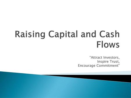 Raising Capital and Cash Flows