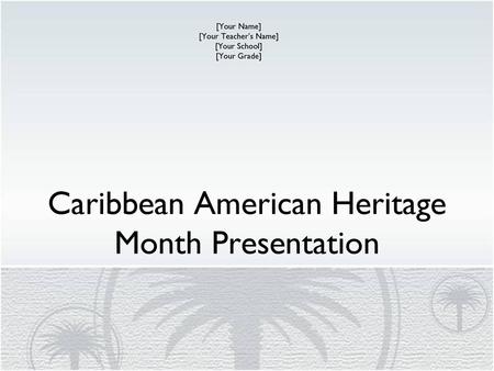 Caribbean American Heritage Month Presentation