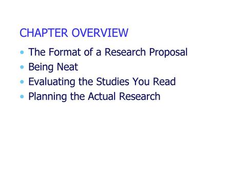 CHAPTER OVERVIEW The Format of a Research Proposal Being Neat