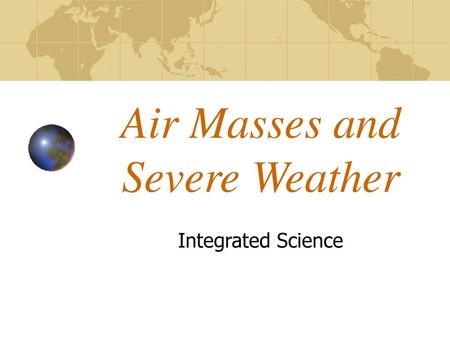 Air Masses and Severe Weather