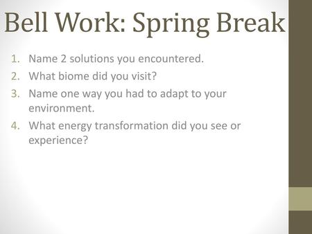 Bell Work: Spring Break