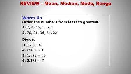 Warm Up Order the numbers from least to greatest. 1. 7, 4, 15, 9, 5, 2