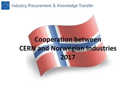 Cooperation between CERN and Norwegian Industries 2017