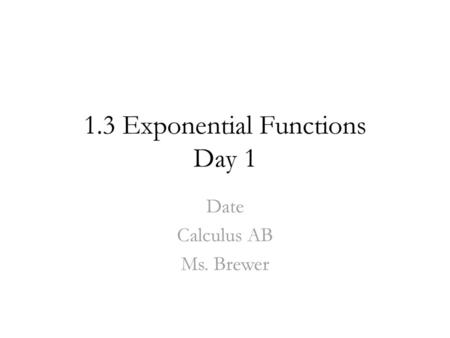 1.3 Exponential Functions Day 1