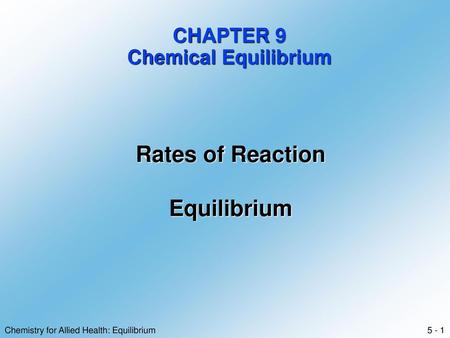 CHAPTER 9 Chemical Equilibrium