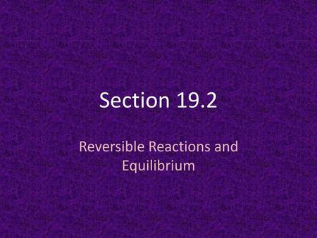 Reversible Reactions and Equilibrium