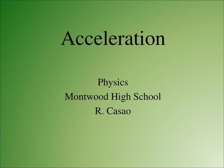 Physics Montwood High School R. Casao