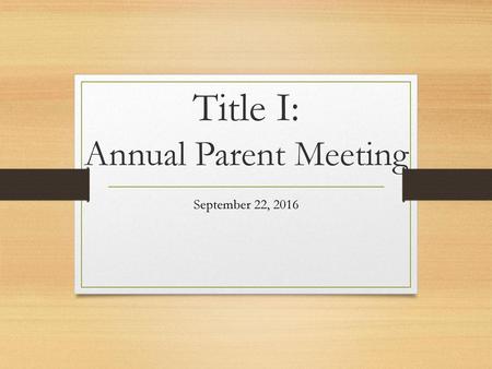 Title I: Annual Parent Meeting