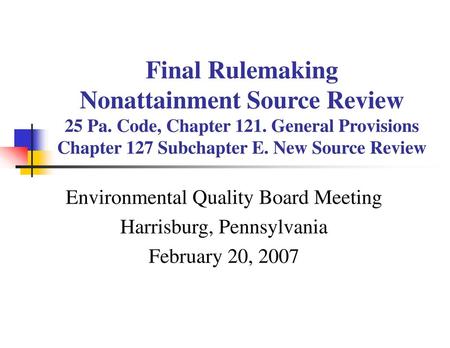 Final Rulemaking Nonattainment Source Review 25 Pa. Code, Chapter 121