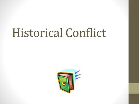 Historical Conflict.