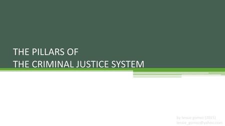 THE PILLARS OF THE CRIMINAL JUSTICE SYSTEM