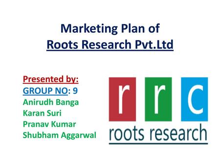 Marketing Plan of Roots Research Pvt.Ltd