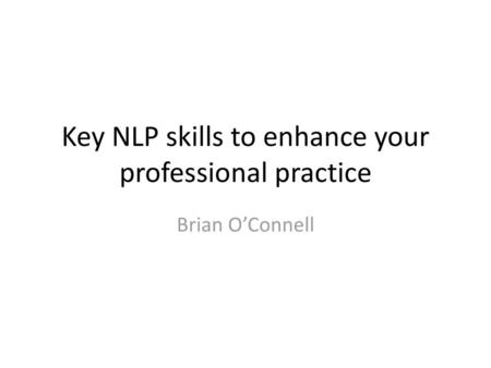 Key NLP skills to enhance your professional practice