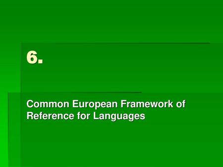 Common European Framework of Reference for Languages