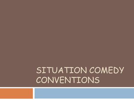 Situation Comedy Conventions