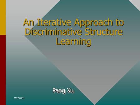 An Iterative Approach to Discriminative Structure Learning