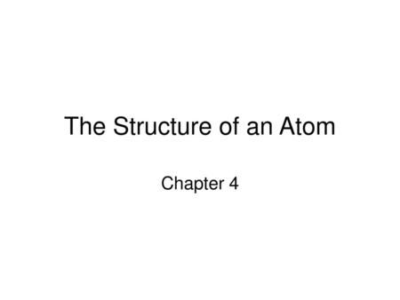 The Structure of an Atom