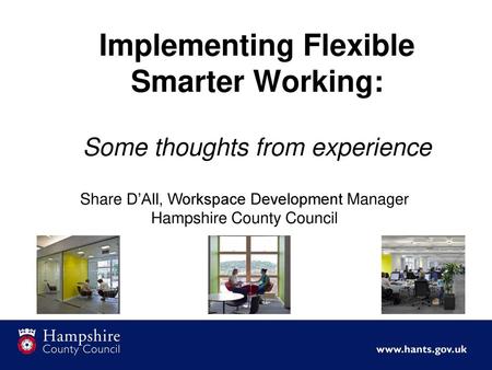 Implementing Flexible Smarter Working: Some thoughts from experience